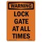 Signmission Safety Sign, OSHA WARNING, 7" Height, Lock Gate At All Times, Portrait OS-WS-D-57-V-13308 - alternate 1